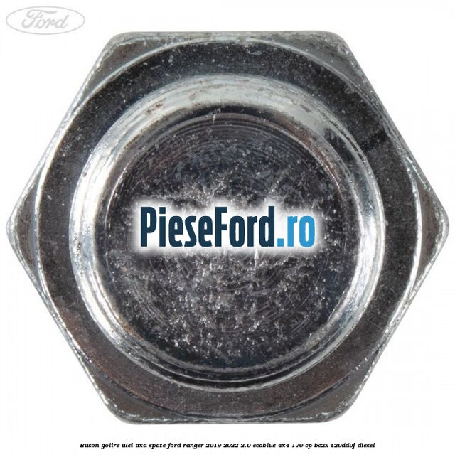 Buson golire ulei axa spate Ford Ranger 2019-2022 2.0 EcoBlue 4x4 170 cp BC2X, T20DD0J diesel