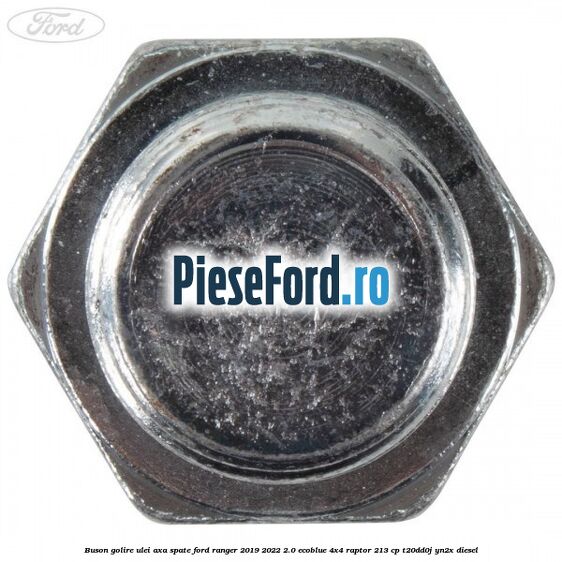 Buson golire ulei axa spate Ford Ranger 2019-2022 2.0 EcoBlue 4x4 Raptor 213 cp T20DD0J, YN2X diesel