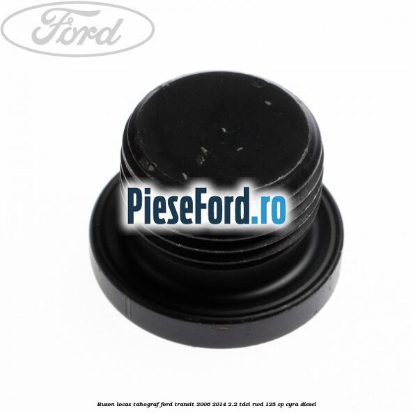 Buson locas tahograf Ford Transit 2006-2014 2.2 TDCi RWD 125 cp CYRA diesel