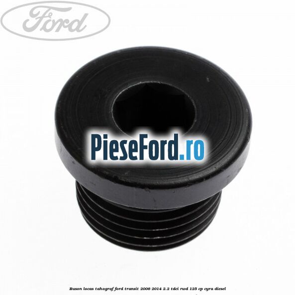 Buson locas tahograf Ford Transit 2006-2014 2.2 TDCi RWD 125 cp CYRA diesel