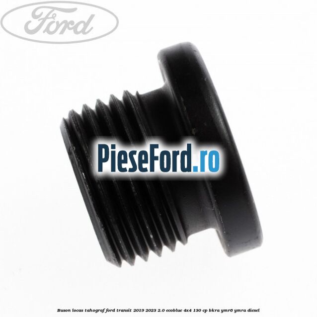 Buson locas tahograf Ford Transit 2019-2023 2.0 EcoBlue 4x4 130 cp BKRA, YMR6, YMRA diesel