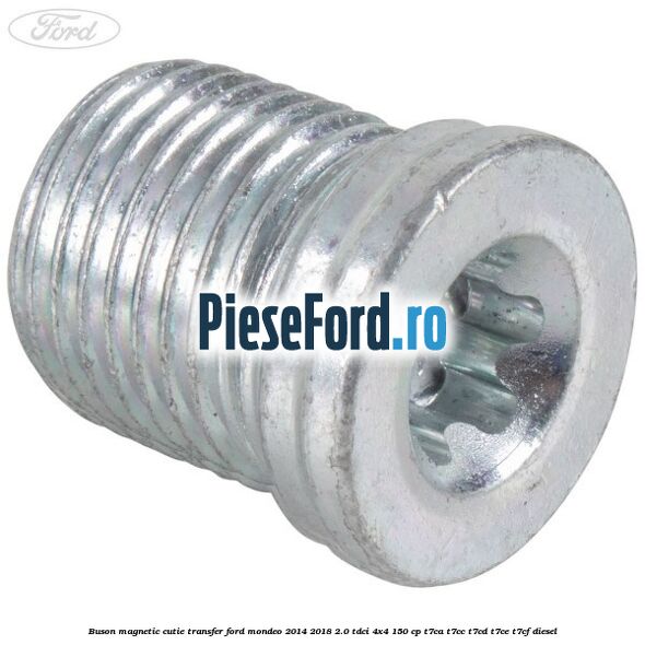 Buson magnetic cutie transfer Ford Mondeo 2014-2018 2.0 TDCi 4x4 150 cp T7CA, T7CC, T7CD, T7CE, T7CF diesel