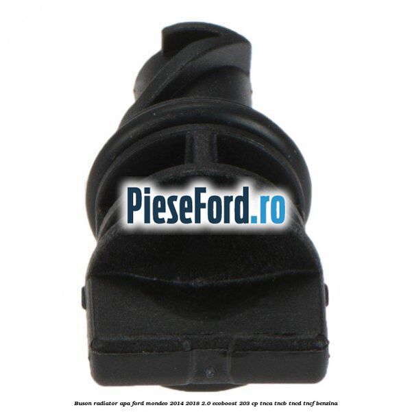 Buson radiator apa Ford Mondeo 2014-2018 2.0 EcoBoost 203 cp TNCA, TNCB, TNCD, TNCF benzina