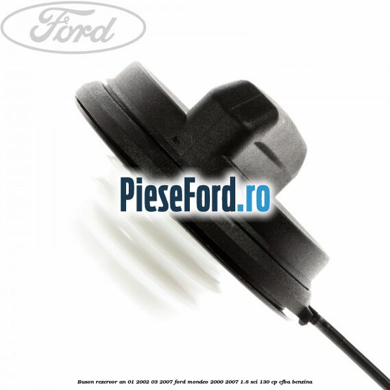 Buson rezervor an 01/2002-03/2007 Ford Mondeo 2000-2007 1.8 SCi 130 cp CFBA benzina