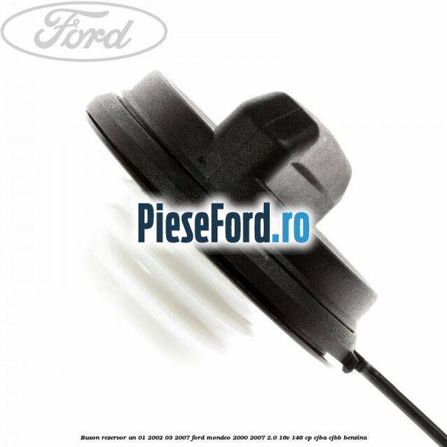 Buson rezervor an 01/2002-03/2007 Ford Mondeo 2000-2007 2.0 16V 146 cp CJBA, CJBB benzina