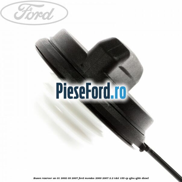 Buson rezervor an 01/2002-03/2007 Ford Mondeo 2000-2007 2.2 TDCi 155 cp QJBA, QJBB diesel