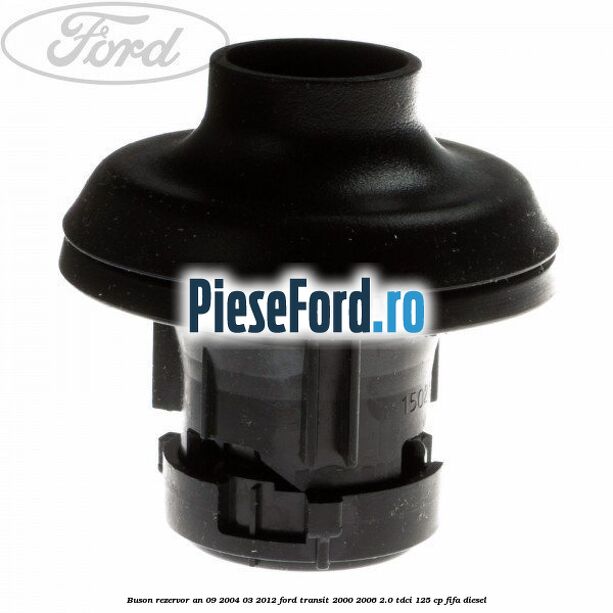 Buson rezervor an 09/2004-03/2012 Ford Transit 2000-2006 2.0 TDCi 125 cp FIFA diesel