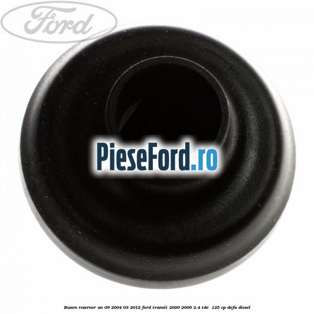 Buson rezervor an 09/2004-03/2012 Ford Transit 2000-2006 2.4 TDE  125 cp DOFA diesel