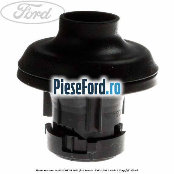 Buson rezervor an 09/2004-03/2012 Ford Transit 2000-2006 2.4 TDE 115 cp FXFA diesel