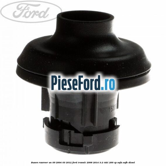 Buson rezervor an 09/2004-03/2012 Ford Transit 2006-2014 3.2 TDCi 200 cp