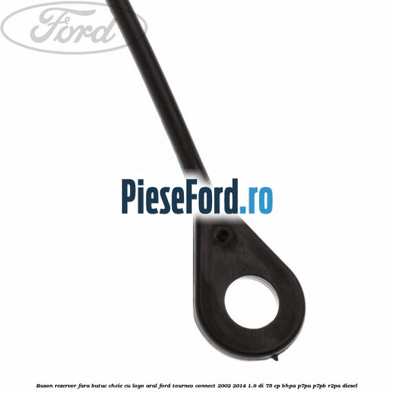 Buson rezervor, fara butuc cheie cu logo Aral Ford Tourneo Connect 2002-2014 1.8 Di 75 cp BHPA, P7PA, P7PB, R2PA diesel