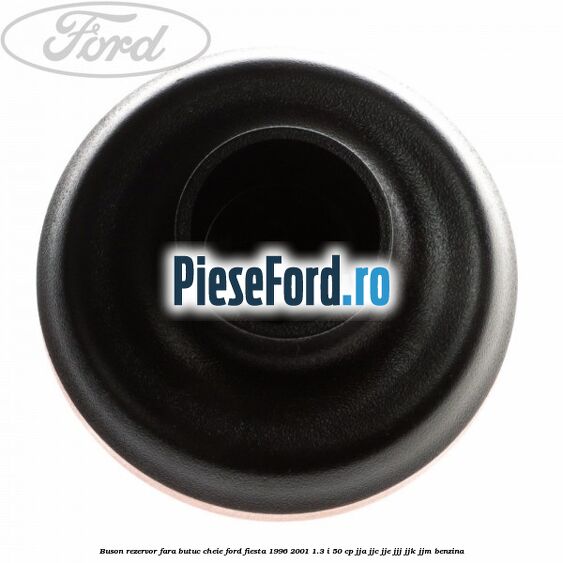 Buson rezervor fara butuc cheie Ford Fiesta 1996-2001 1.3 i 50 cp JJA, JJC, JJE, JJJ, JJK, JJM benzina