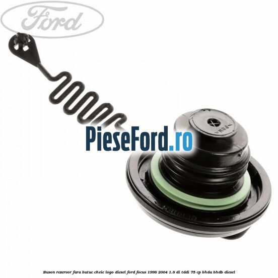 Buson rezervor, fara butuc cheie logo Diesel Ford Focus 1998-2004 1.8 DI/TDDi 75 cp BHDA, BHDB diesel