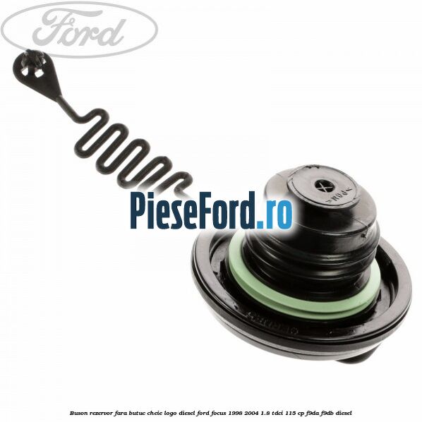 Buson rezervor, fara butuc cheie logo Diesel Ford Focus 1998-2004 1.8 TDCi 115 cp F9DA, F9DB diesel
