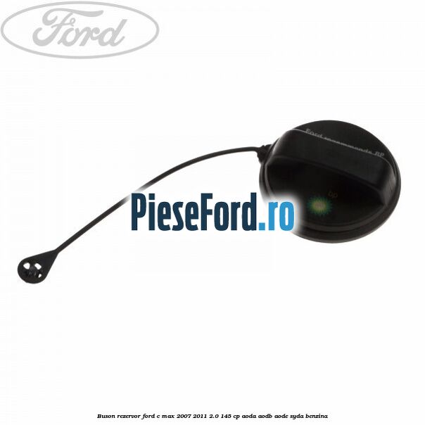 Buson rezervor Ford C-Max 2007-2011 2.0 145 cp AODA, AODB, AODE, SYDA benzina