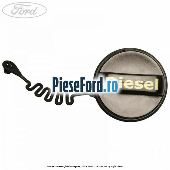 Buson rezervor Ford EcoSport 2013-2018 1.5 TDCi 95 cp XVJD diesel