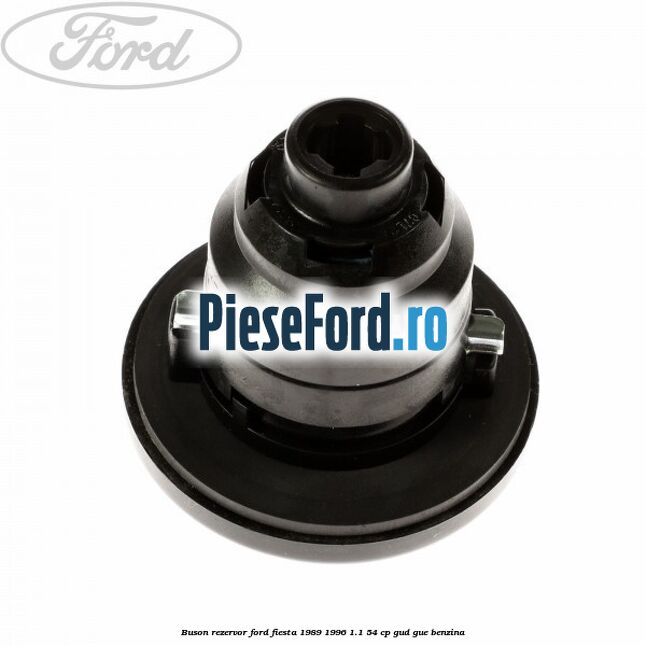 Buson rezervor Ford Fiesta 1989-1996 1.1 54 cp Buson rezervor Ford Fiesta 1989-1996 1.1 54 cp GUD, GUE benzina