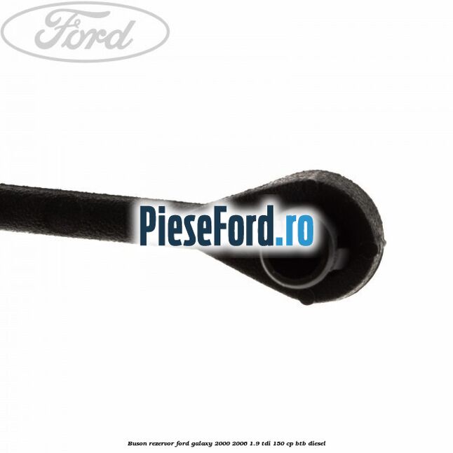 Buson rezervor Ford Galaxy 2000-2006 1.9 TDI 150 cp BTB diesel