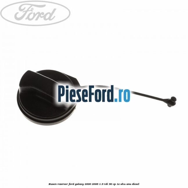 Buson rezervor Ford Galaxy 2000-2006 1.9 TDI 90 cp 1Z, AHU, ANU diesel