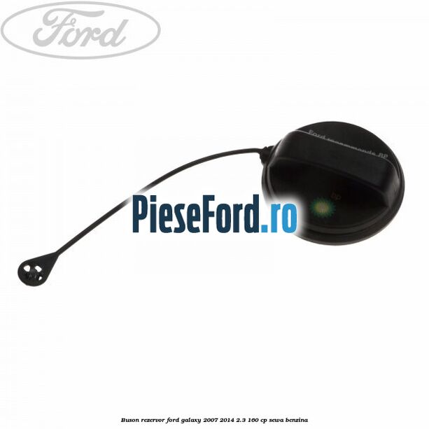 Buson rezervor Ford Galaxy 2007-2014 2.3 160 cp Buson rezervor Ford Galaxy 2007-2014 2.3 160 cp SEWA benzina