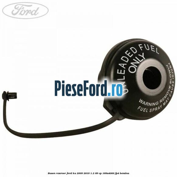 Buson rezervor Ford Ka 2009-2016 1.2 69 cp 169A4000, FP4 benzina