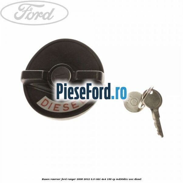 Buson rezervor Ford Ranger 2006-2012 3.0 TDCi 4x4 156 cp MD30DITC, WEC diesel