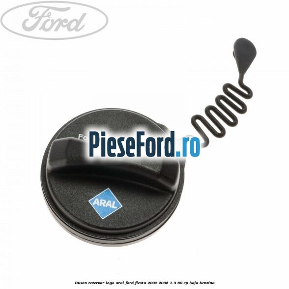 Buson rezervor logo Aral Ford Fiesta 2002-2005 1.3 60 cp Buson rezervor logo Aral Ford Fiesta 2002-2005 1.3 60 cp BAJA benzina