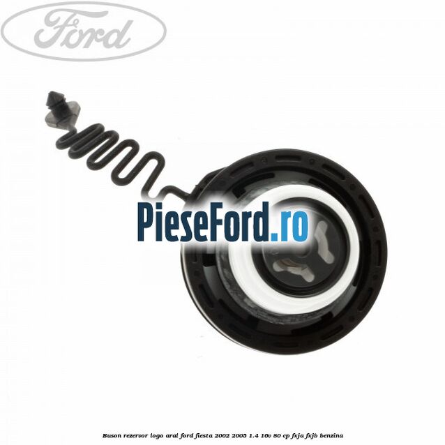 Buson rezervor logo Aral Ford Fiesta 2002-2005 1.4 16V 80 cp FXJA, FXJB benzina
