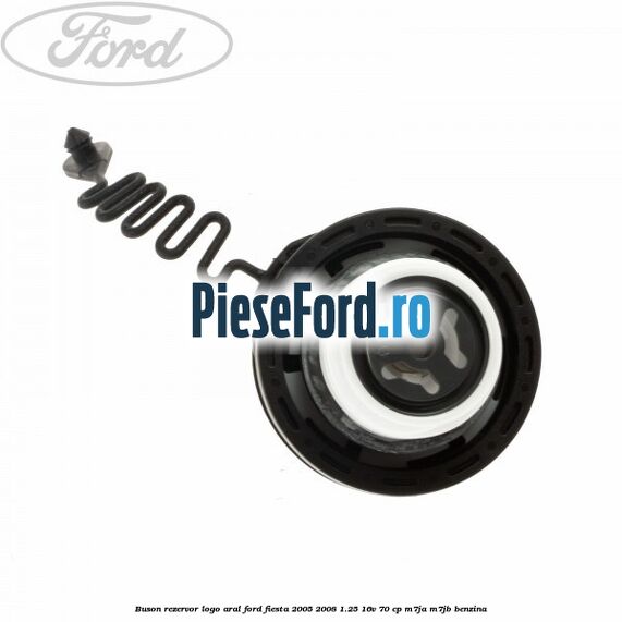 Buson rezervor logo Aral Ford Fiesta 2005-2008 1.25 16V 70 cp Buson rezervor logo Aral Ford Fiesta 2005-2008 1.25 16V 70 cp M7JA, M7JB benzina