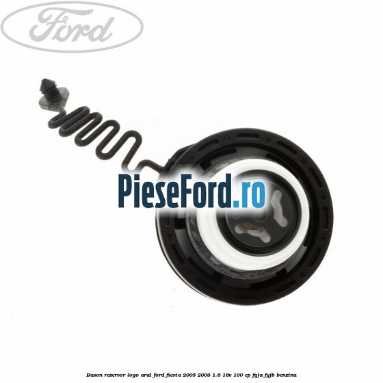 Buson rezervor logo Aral Ford Fiesta 2005-2008 1.6 16V 100 cp FYJA, FYJB benzina