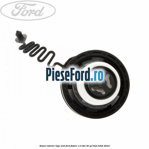 Buson rezervor logo Aral Ford Fusion 1.6 TDCi 90 cp Buson rezervor logo Aral Ford Fusion 1.6 TDCi 90 cp HHJA, HHJB diesel