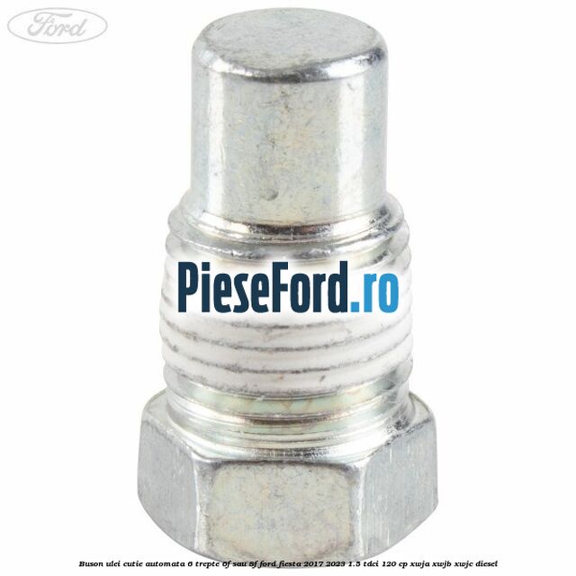 Buson ulei cutie automata 6 trepte 6F sau 8F Ford Fiesta 2017-2023 1.5 TDCi 120 cp XWJA, XWJB, XWJC diesel