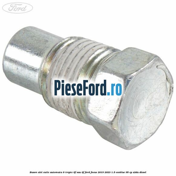 Buson ulei cutie automata 6 trepte 6F sau 8F Ford Focus 2019-2023 1.5 EcoBlue 95 cp Z2DA diesel