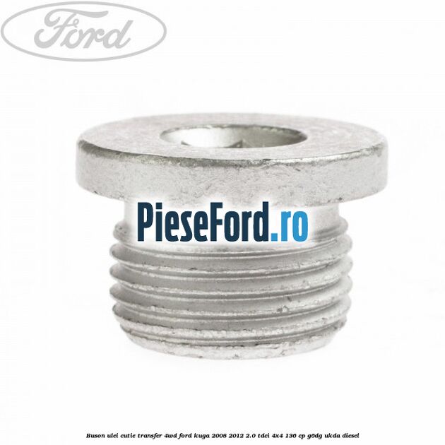 Buson ulei cutie transfer 4WD Ford Kuga 2008-2012 2.0 TDCi 4x4 136 cp G6DG, UKDA diesel