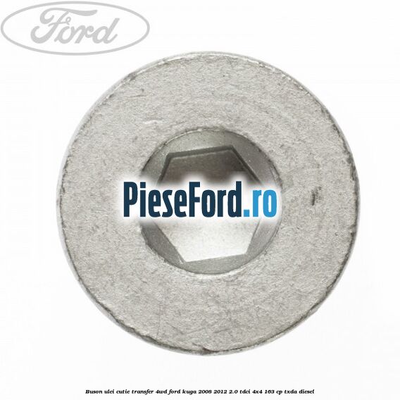 Buson ulei cutie transfer 4WD Ford Kuga 2008-2012 2.0 TDCI 4x4 163 cp TXDA diesel