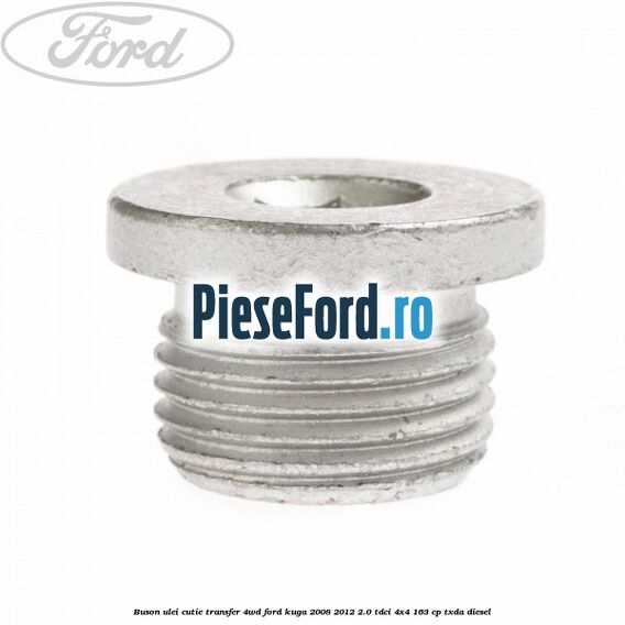 Buson ulei cutie transfer 4WD Ford Kuga 2008-2012 2.0 TDCI 4x4 163 cp TXDA diesel