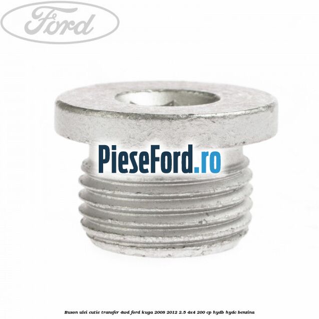 Buson ulei cutie transfer 4WD Ford Kuga 2008-2012 2.5 4x4 200 cp HYDB, HYDC benzina
