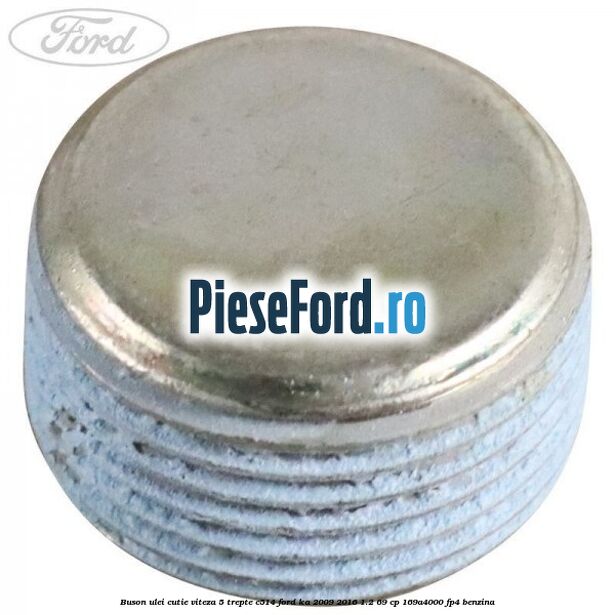 Buson ulei cutie viteza 5 trepte C514 Ford Ka 2009-2016 1.2 69 cp 169A4000, FP4 benzina