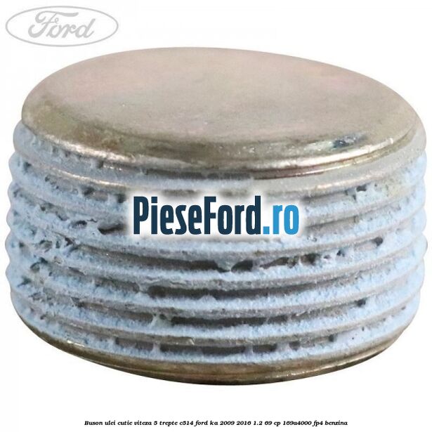 Buson ulei cutie viteza 5 trepte C514 Ford Ka 2009-2016 1.2 69 cp 169A4000, FP4 benzina