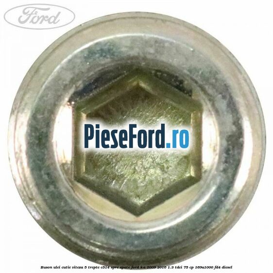 Buson ulei cutie viteza 5 trepte C514 spre spate Ford Ka 2009-2016 1.3 TDCi 75 cp 169A1000, FD4 diesel