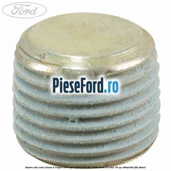 Buson ulei cutie viteza 5 trepte C514 spre spate Ford Ka 2009-2016 1.3 TDCi 75 cp 169A1000, FD4 diesel