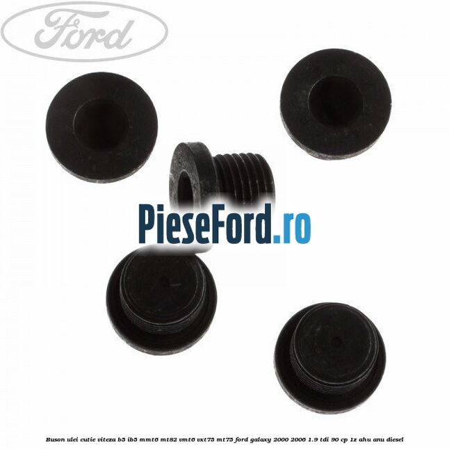 Buson ulei cutie viteza B5/IB5 MMT6 MT82 VMT6 VXT75 MT75 Ford Galaxy 2000-2006 1.9 TDI 90 cp 1Z, AHU, ANU diesel