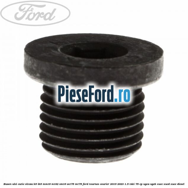 Buson ulei cutie viteza B5/IB5 MMT6 MT82 VMT6 VXT75 MT75 Ford Tourneo Courier 2019-2023 1.5 TDCi 75 cp