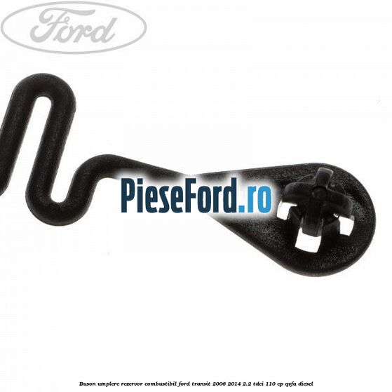 Buson umplere rezervor combustibil Ford Transit 2006-2014 2.2 TDCi 110 cp QVFA diesel