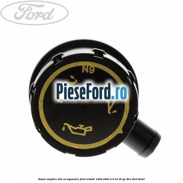 Buson umplere ulei cu separator Ford Transit 1994-2000 2.5 TD 75 cp 4HA, 4HD diesel