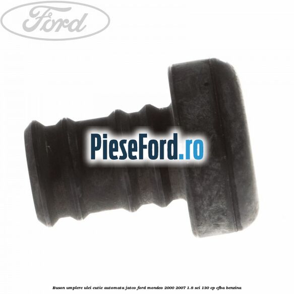 Buson umplere ulei cutie automata Jatco Ford Mondeo 2000-2007 1.8 SCi 130 cp CFBA benzina