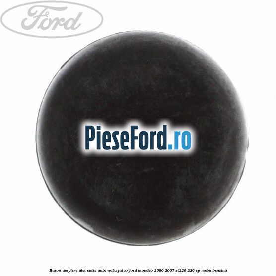 Buson umplere ulei cutie automata Jatco Ford Mondeo 2000-2007 ST220 226 cp MEBA benzina