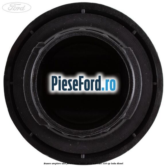 Buson umplere ulei Ford C-Max 2007-2011 2.0 TDCi 110 cp IXDA diesel