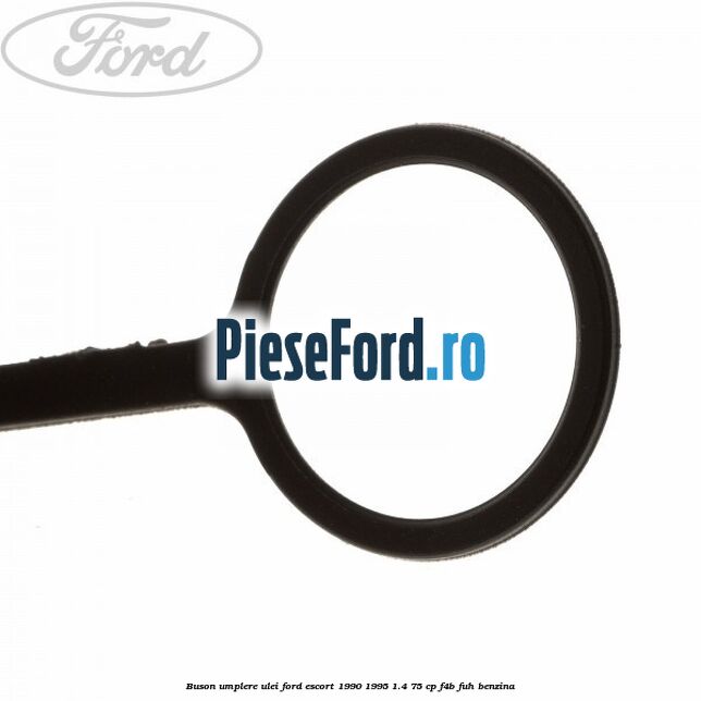 Buson umplere ulei Ford Escort 1990-1995 1.4 75 cp F4B, FUH benzina