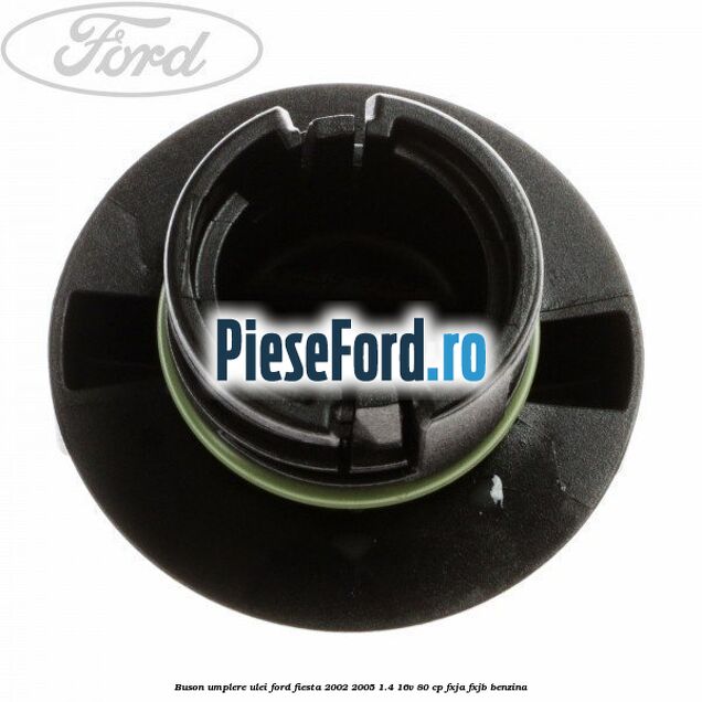 Buson umplere ulei Ford Fiesta 2002-2005 1.4 16V 80 cp FXJA, FXJB benzina